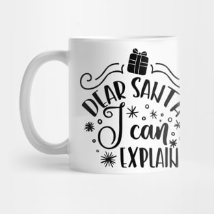 Dear Santa I Can Explain Mug